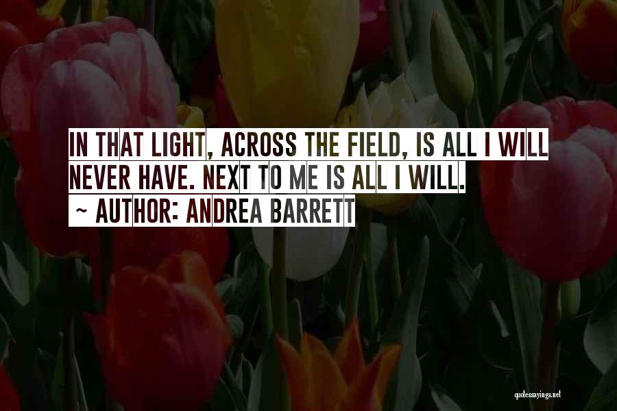 Andrea Barrett Quotes 833834