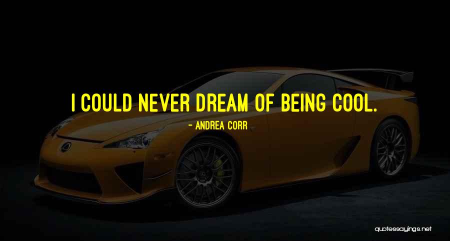 Andrea Corr Quotes 1868119 Andrea Corr Quotes 1868119