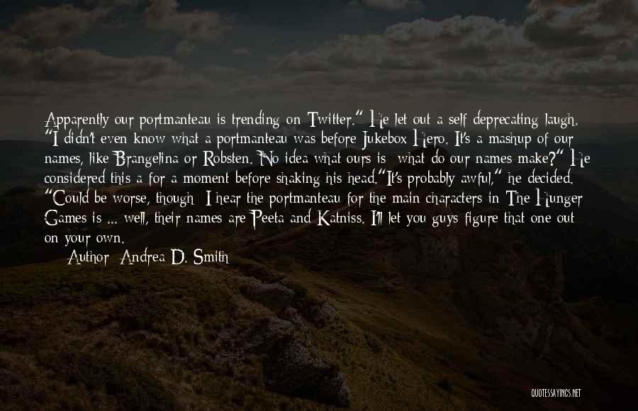 Andrea D. Smith Quotes 431725