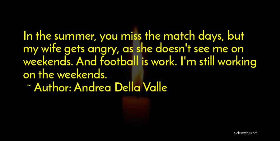 Andrea Della Valle Quotes 981410