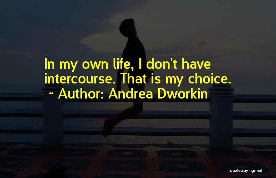 Andrea Dworkin Feminist Quotes By Andrea Dworkin