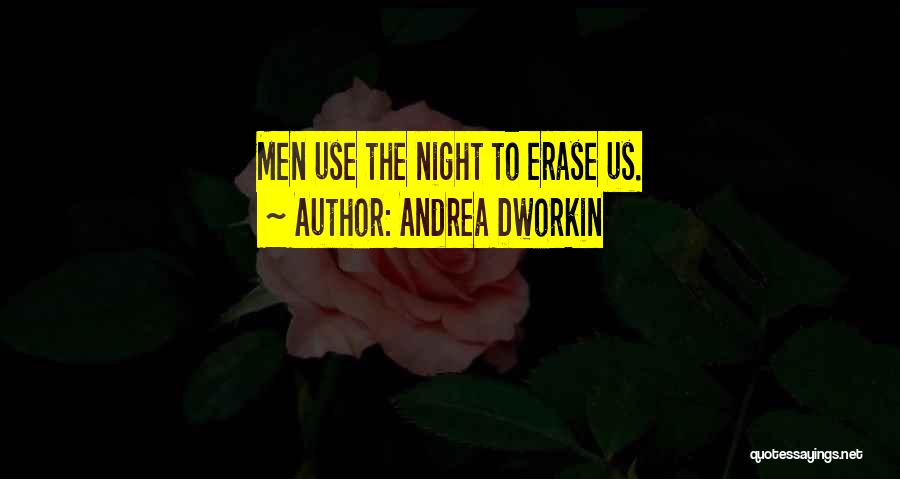 Andrea Dworkin Feminist Quotes By Andrea Dworkin