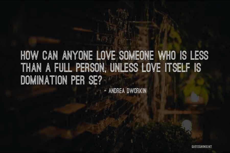 Andrea Dworkin Quotes 1194081