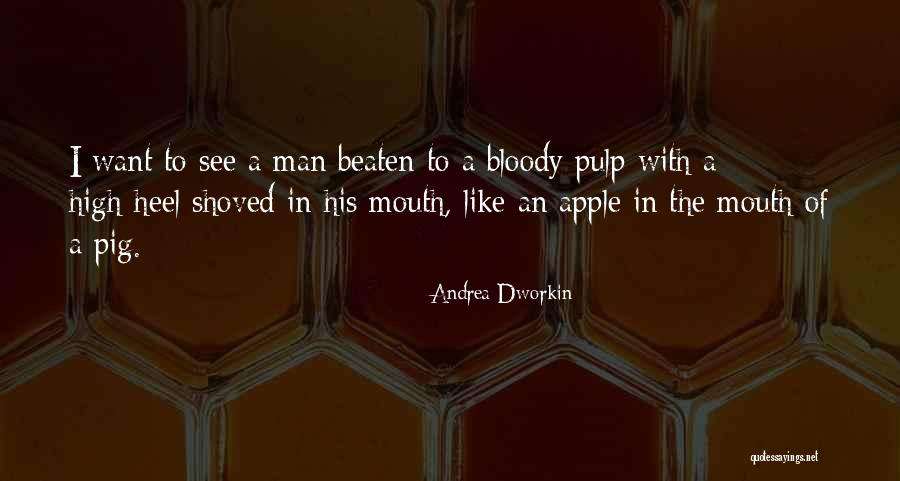 Andrea Dworkin Quotes 1219325