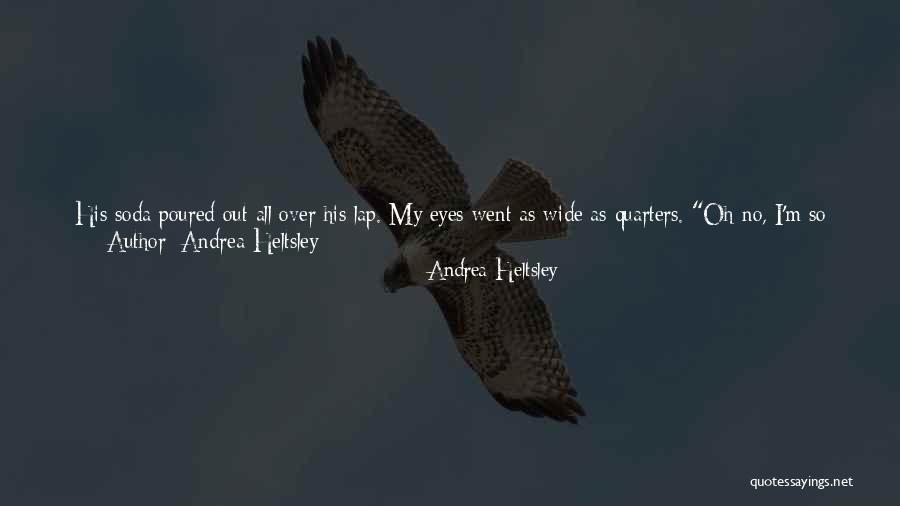 Andrea Heltsley Quotes 651498