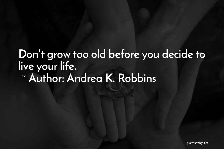 Andrea K. Robbins Quotes 141789