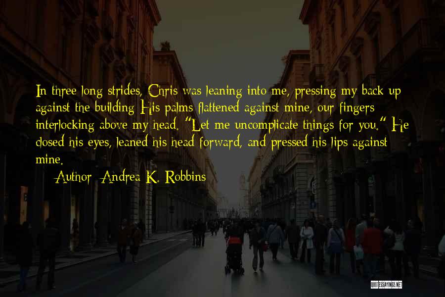 Andrea K. Robbins Quotes 639822 Andrea K. Robbins Quotes 639822