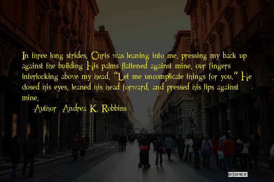 Andrea K. Robbins Quotes 639822