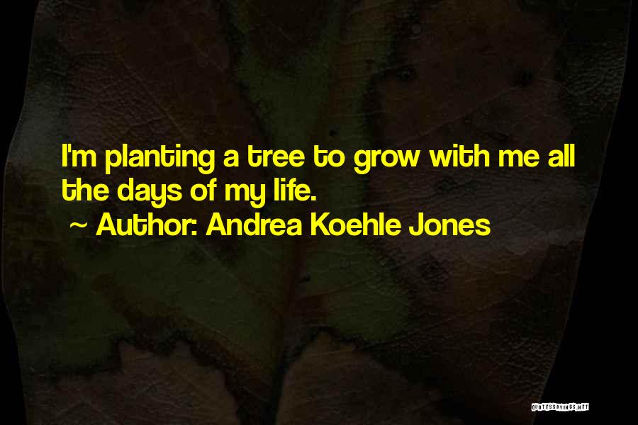 Andrea Koehle Jones Quotes 1890890