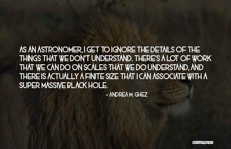 Andrea M. Ghez Quotes 147577