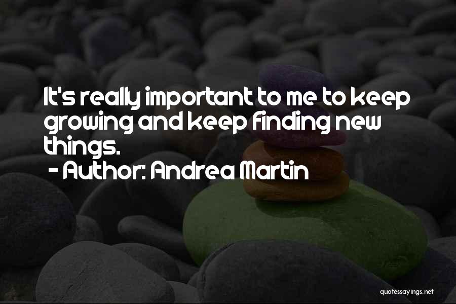 Andrea Martin Quotes 1556779