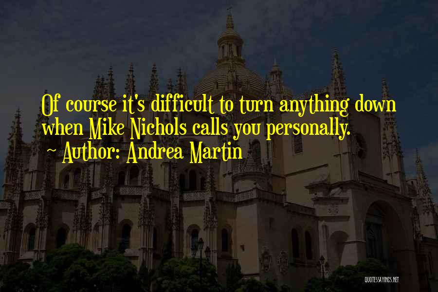 Andrea Martin Quotes 1736090