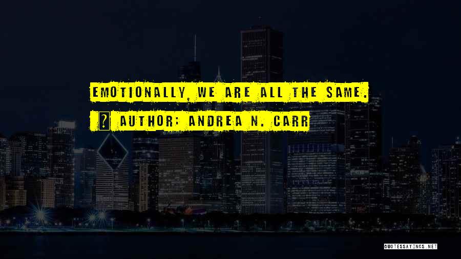 Andrea N. Carr Quotes 1368940