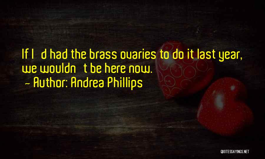 Andrea Phillips Quotes 2117530