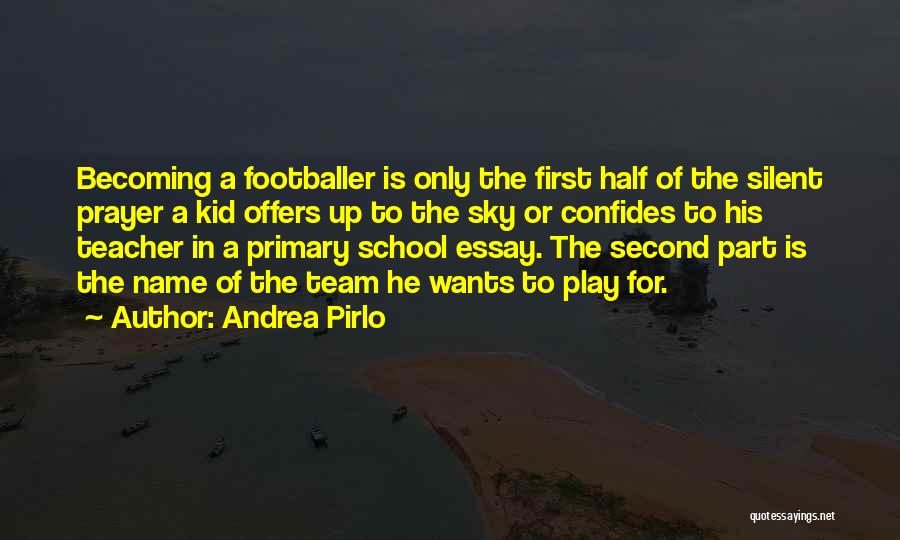 Andrea Pirlo Best Quotes By Andrea Pirlo