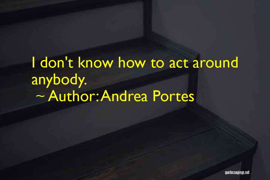 Andrea Portes Quotes 1831360