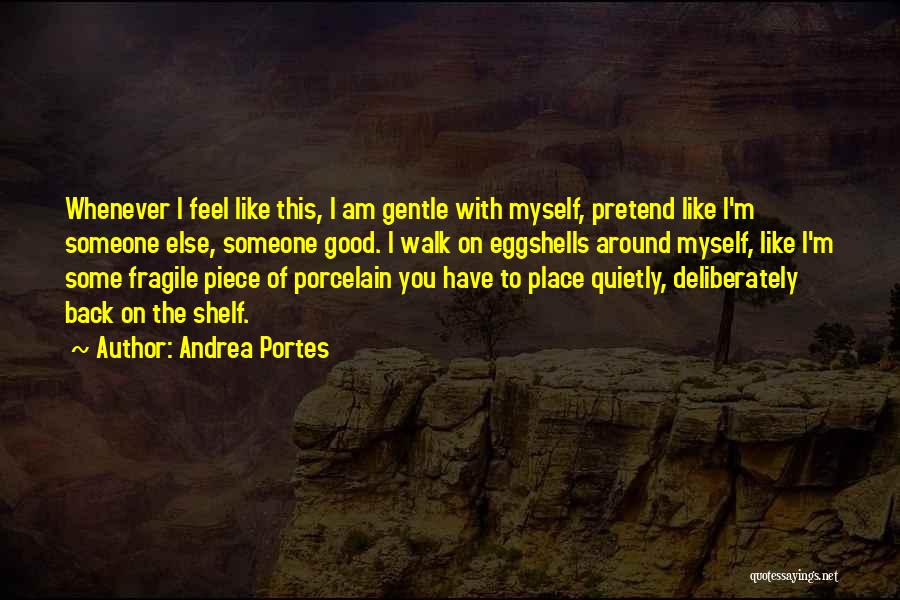 Andrea Portes Quotes 875778