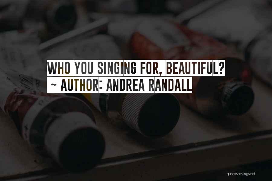 Andrea Randall Quotes 635205