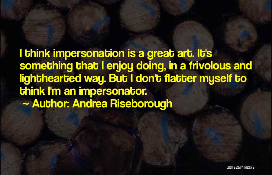 Andrea Riseborough Quotes 1628346