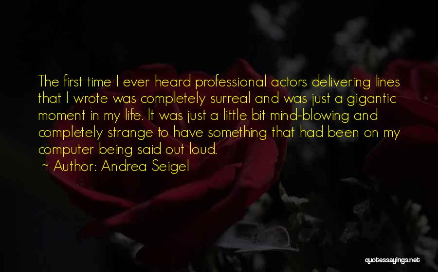 Andrea Seigel Quotes 120107