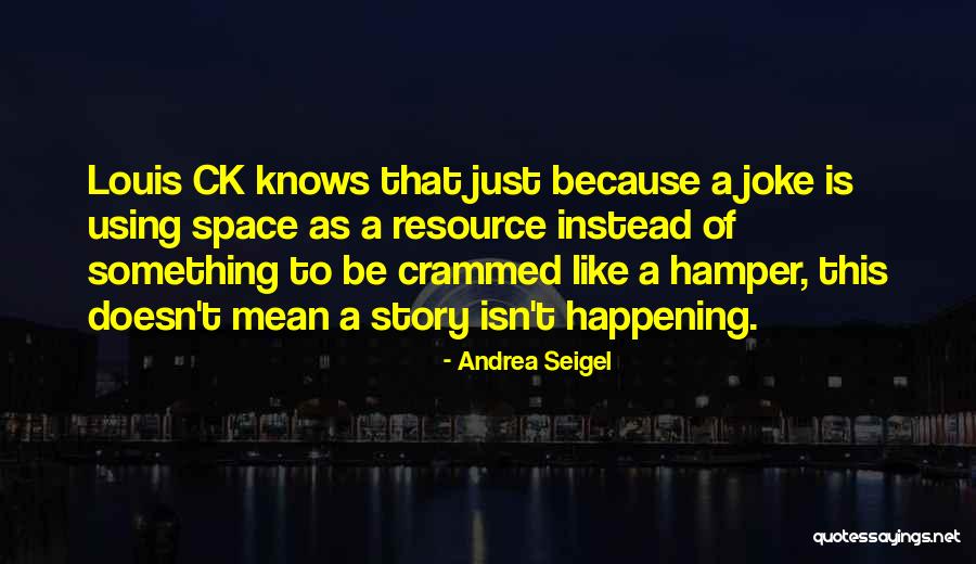 Andrea Seigel Quotes 1514319