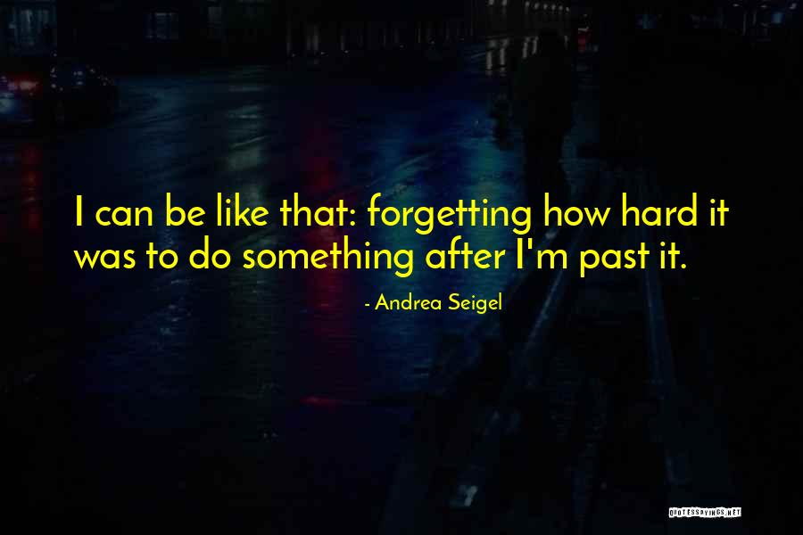 Andrea Seigel Quotes 869229