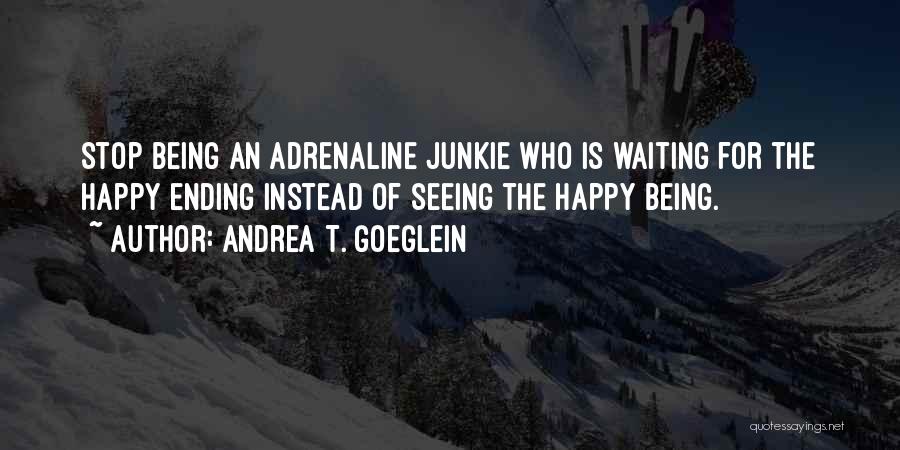 Andrea T. Goeglein Quotes 192840