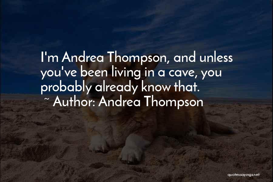 Andrea Thompson Quotes 846789