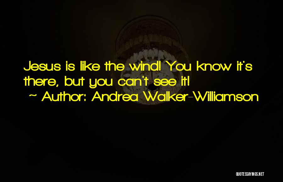 Andrea Walker-Williamson Quotes 335468