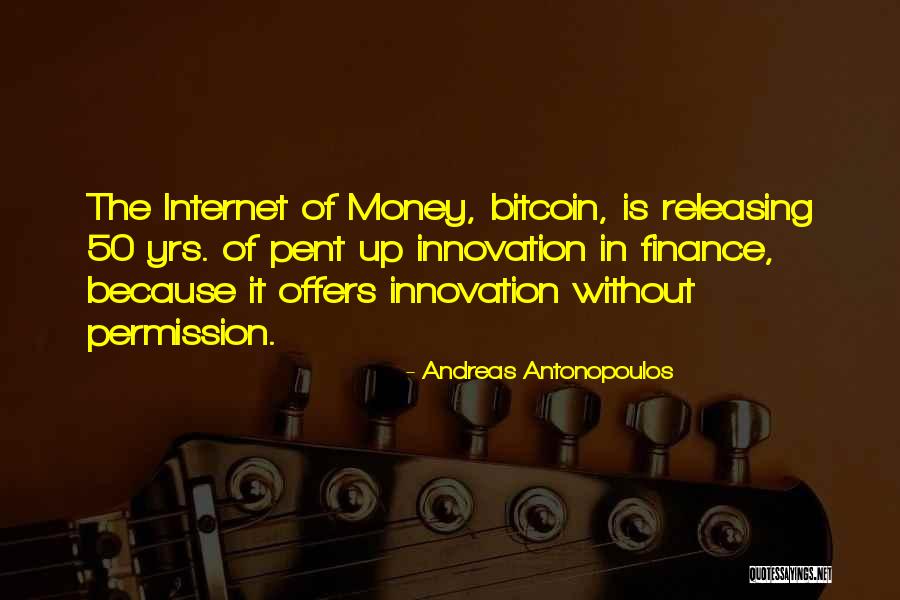 Andreas Antonopoulos Quotes 1362516