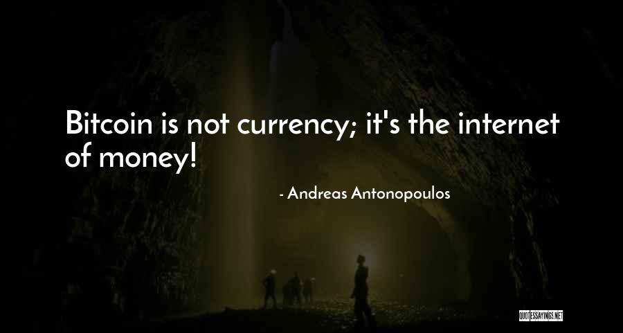 Andreas Antonopoulos Quotes 1835877