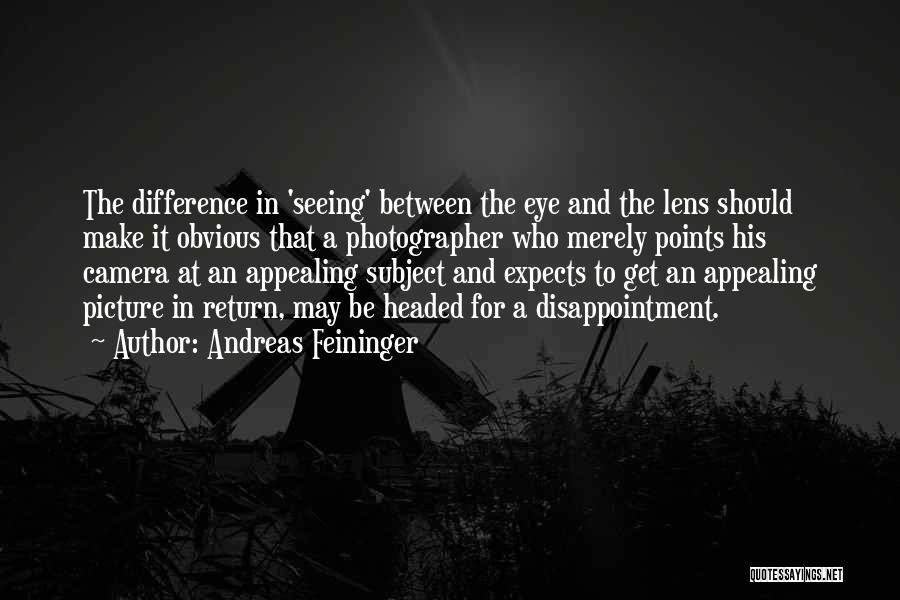 Andreas Feininger Quotes 1132646