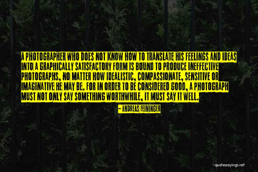 Andreas Feininger Quotes 1180963 Andreas Feininger Quotes 1180963