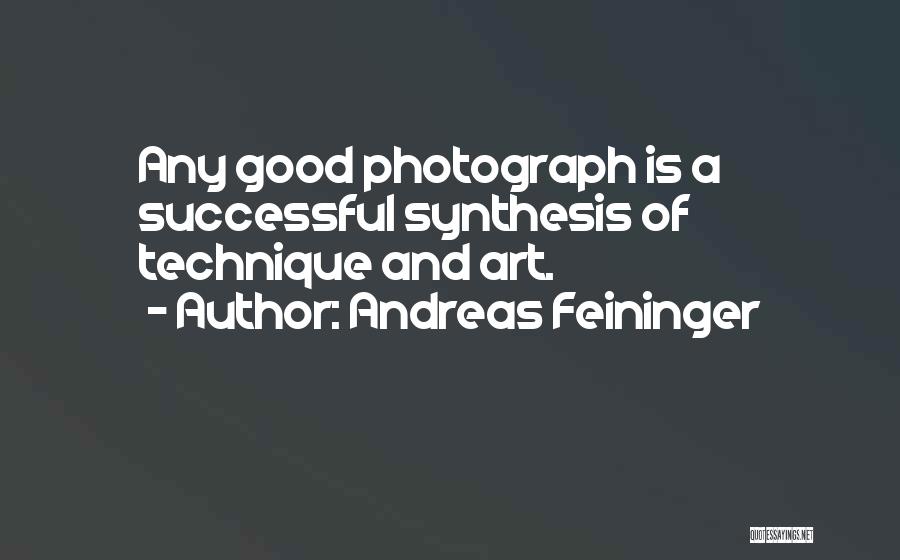 Andreas Feininger Quotes 1263624
