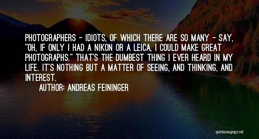 Andreas Feininger Quotes 1928338