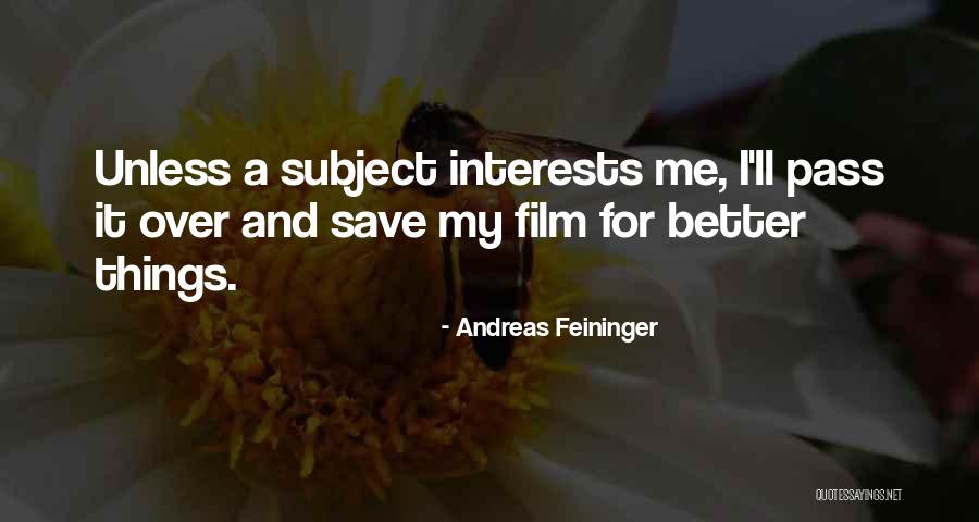 Andreas Feininger Quotes 517030 Andreas Feininger Quotes 517030