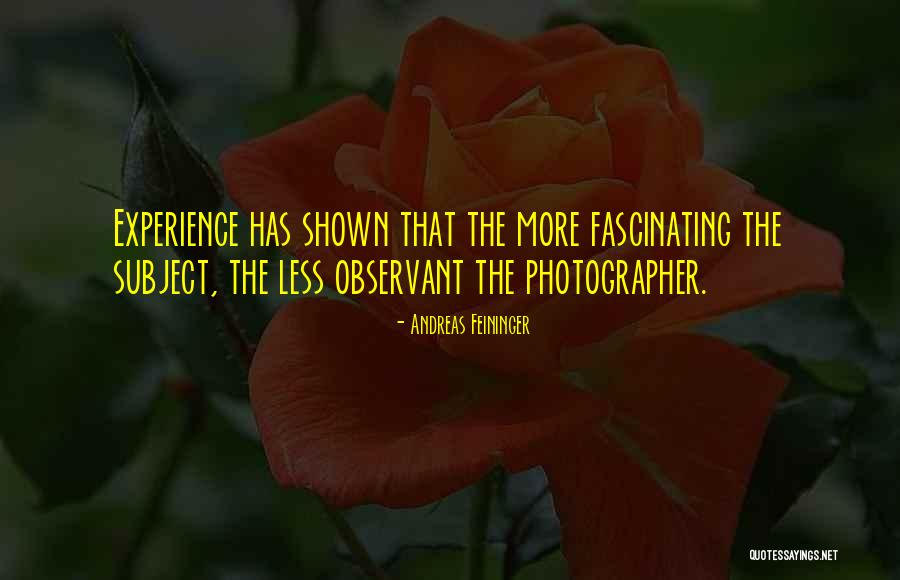 Andreas Feininger Quotes 647157 Andreas Feininger Quotes 647157