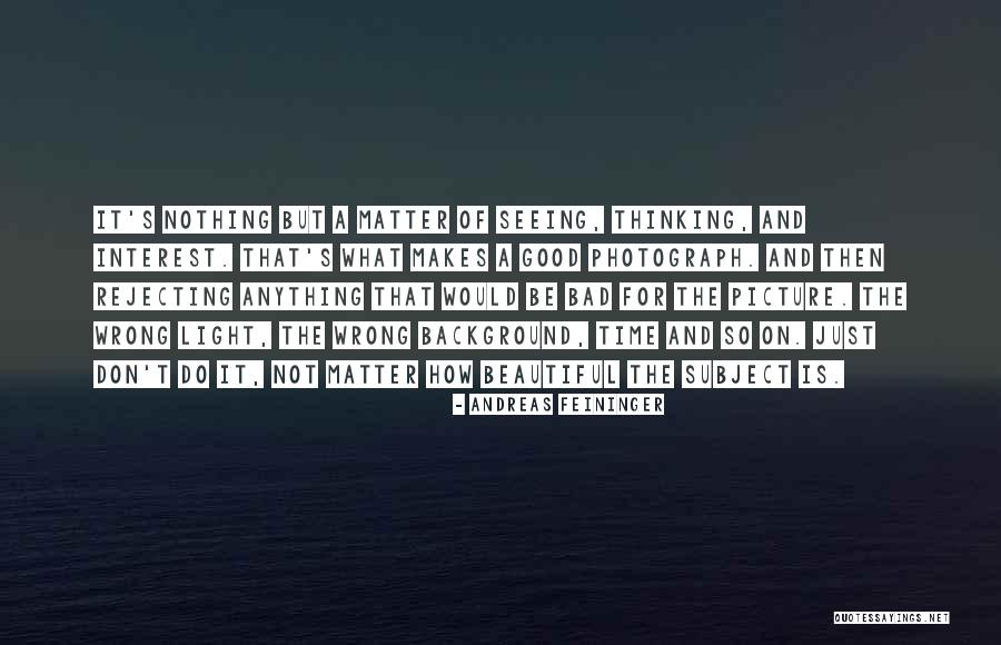 Andreas Feininger Quotes 723556 Andreas Feininger Quotes 723556