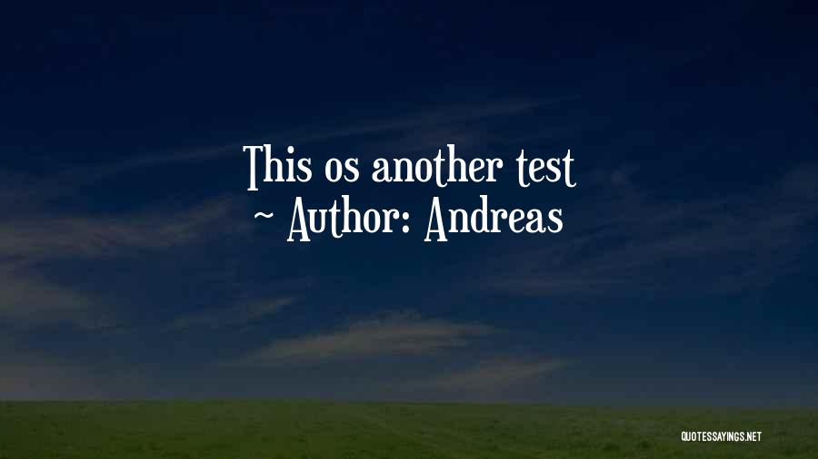 Andreas Quotes 1604342