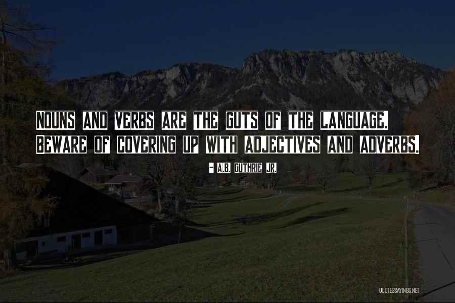 Andreasen Center Quotes By A.B. Guthrie Jr.