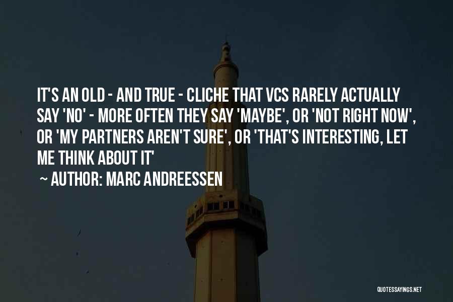 Andreessen Quotes By Marc Andreessen