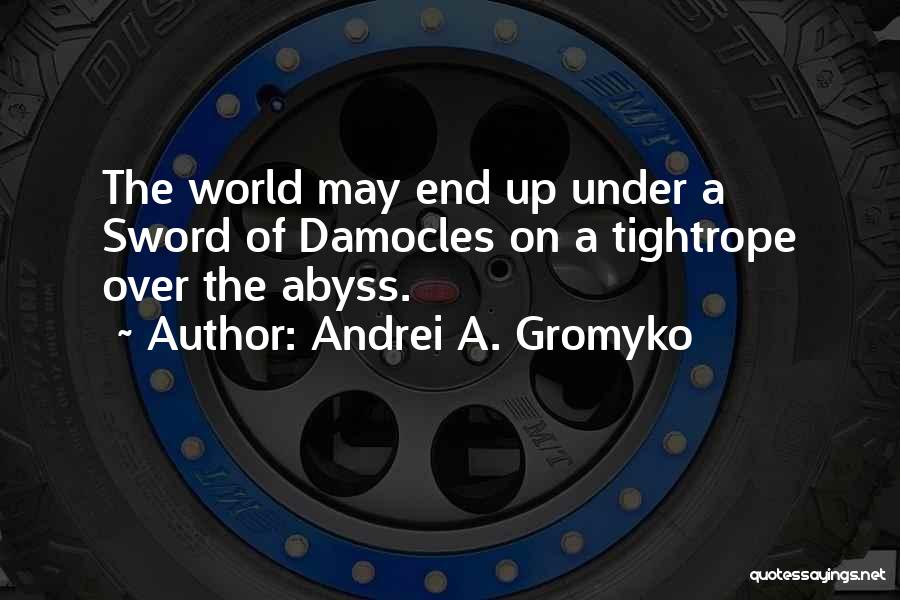 Andrei A. Gromyko Quotes 2248009