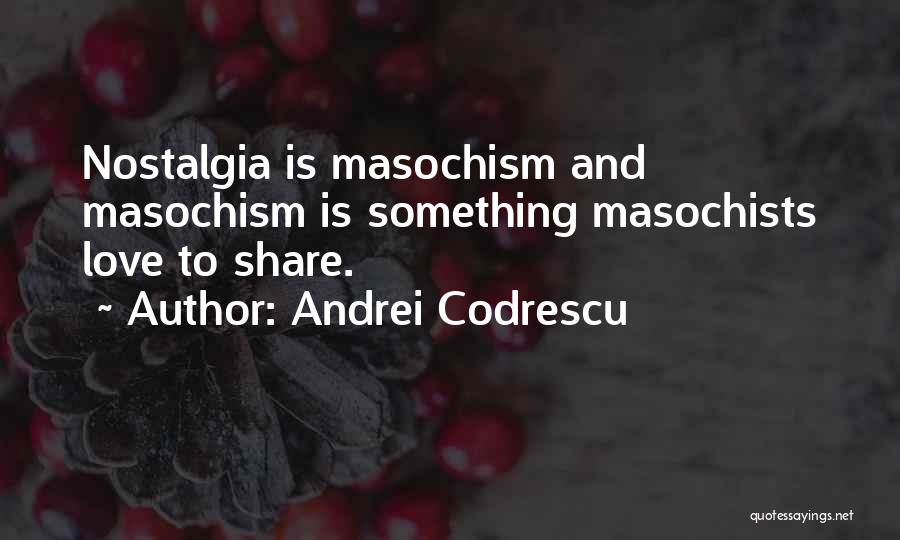 Andrei Codrescu Quotes 1721326