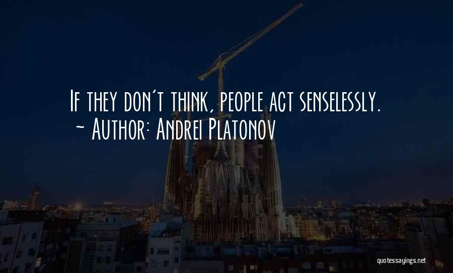 Andrei Platonov Quotes 558379