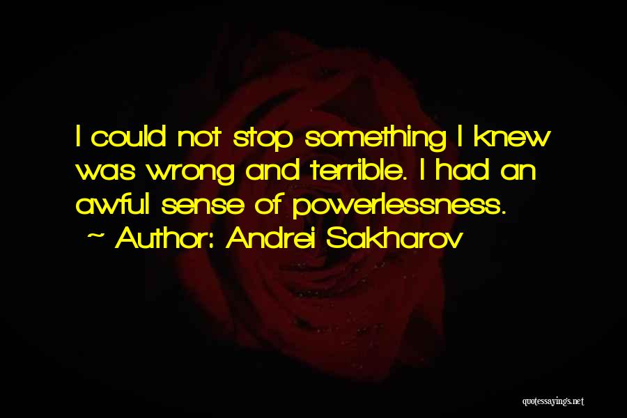 Andrei Sakharov Quotes 922851