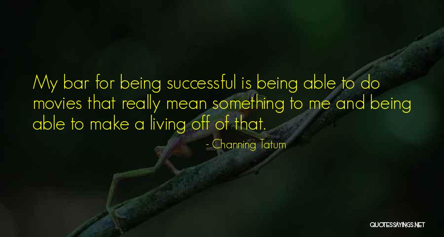 Andrei Taganov Quotes By Channing Tatum Andrei Taganov Quotes By Channing Tatum