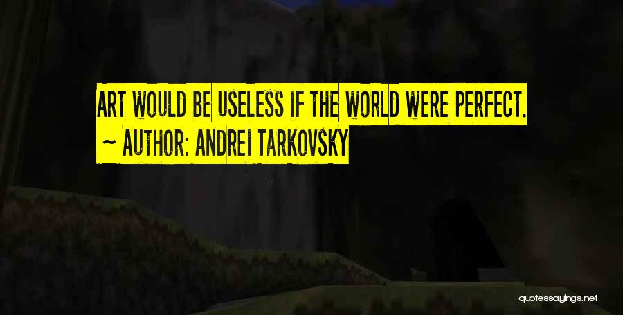 Andrei Tarkovsky Quotes 913211