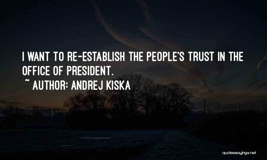 Andrej Kiska Quotes 1105867