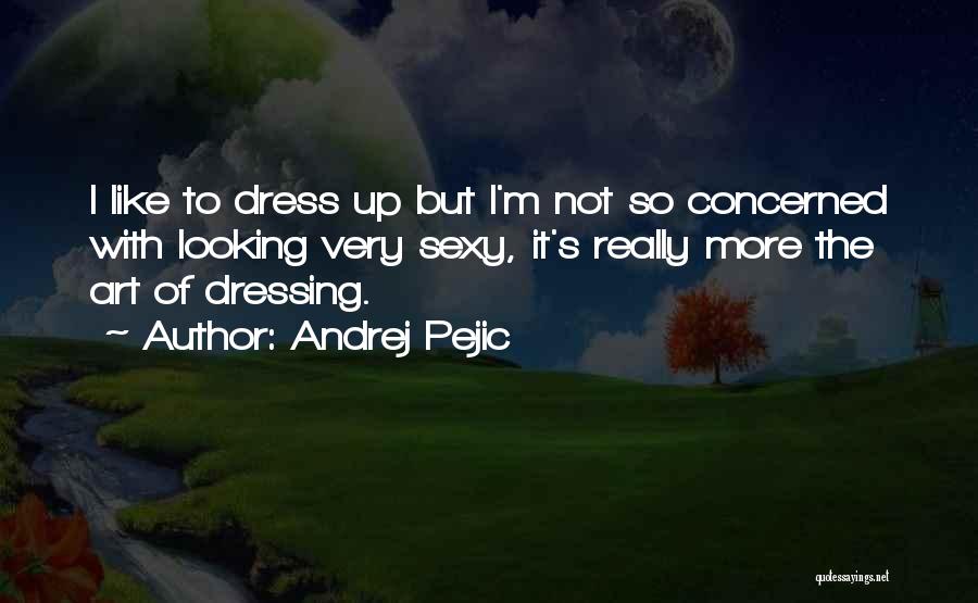 Andrej Pejic Quotes 189509