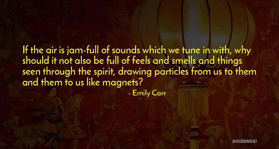 Andrejs Sitiks Quotes By Emily Carr Andrejs Sitiks Quotes By Emily Carr